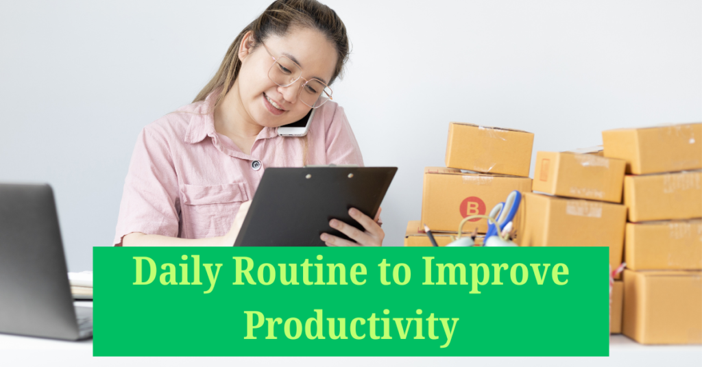 Daily routine to increase productivity