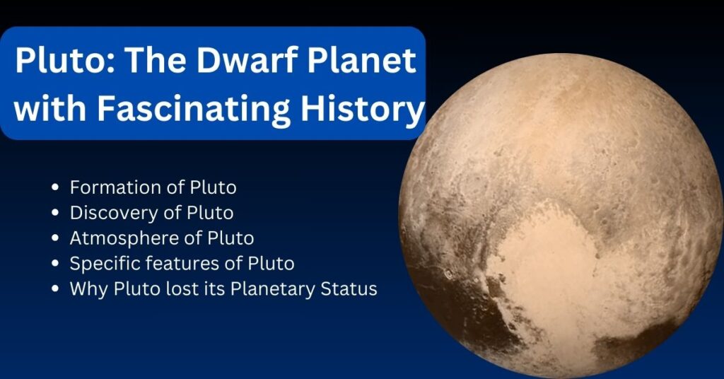 Pluto: The Dwarf Planet with Fascinating History