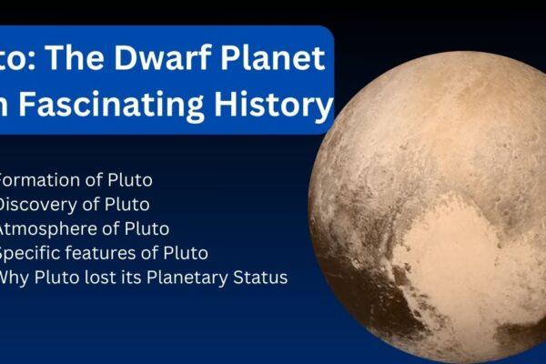 Pluto: The Dwarf Planet with Fascinating History